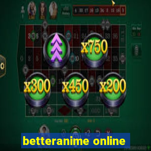 betteranime online